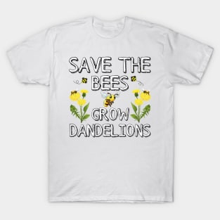 Save The Bees Grow Dandelions T-Shirt